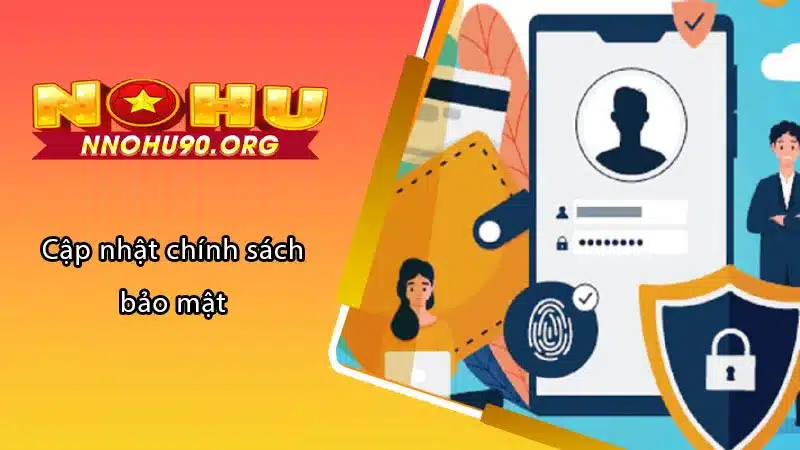 Cập nhật chính sách bảo mật