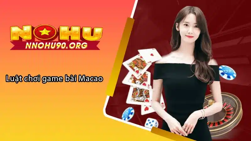 Luật chơi game bài Macao