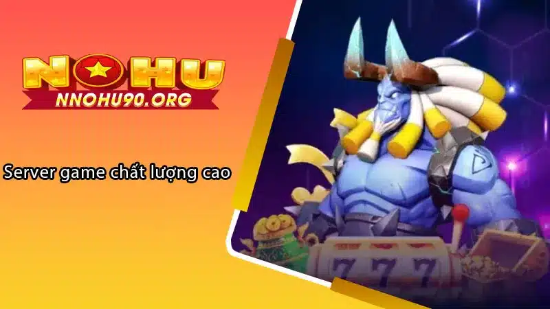 Server game chất lượng cao 