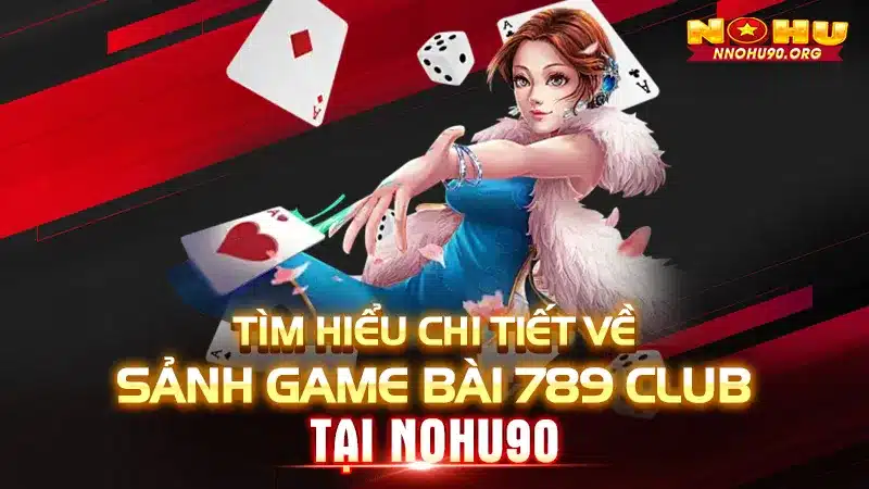 Hướng Dẫn Chi Tiết Cách Chơi Và Tải Game Nổ Hũ Tại Nohu90