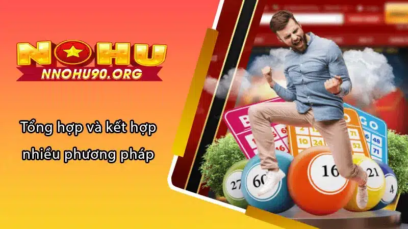 Tổng hợp và kết hợp nhiều phương pháp